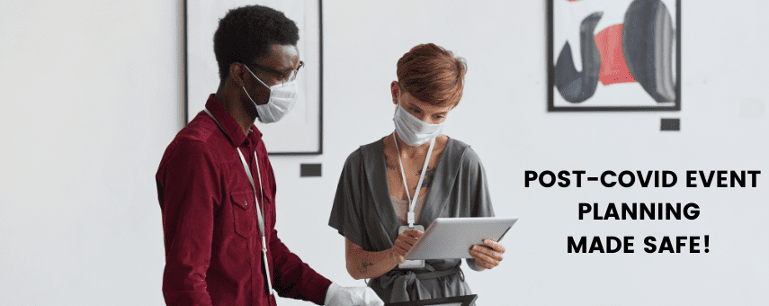 Two people wearing face masks stand in an art gallery, discussing plans on a tablet. The text beside them reads, Post-COVID Event Planning Made Safe!.